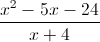 \frac{x^{2}-5x-24}{x+4}