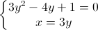 \left\{\begin{matrix}3y^{2}-4y+1=0\\x=3y\end{matrix}\right.