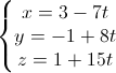 \left\{\begin{matrix}x=3-7t\\y=-1+8t\\z=1+15t\end{matrix}\right.