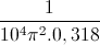 \frac{1}{10^{4}\pi^{2}.0,318}