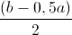 \frac{(b-0,5a)}{2}