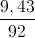 \frac{9,43}{92}