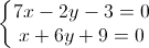 \left\{\begin{matrix}7x-2y-3=0\\x+6y+9=0\end{matrix}\right.