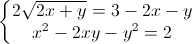 \left\{\begin{matrix}2\sqrt{2x+y}=3-2x-y\\x^{2}-2xy-y^{2}=2\end{matrix}\right.