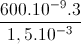 \frac{600.10^{-9}.3}{1,5.10^{-3}}