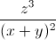 \frac{z^{3}}{(x+y)^{2}}
