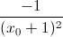 \frac{-1}{(x_{0}+1)^{^{2}}}