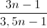 \frac{3n-1}{3,5n-1}