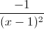 \frac{-1}{(x-1)^{2}}