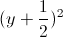 (y+\frac{1}{2})^{2}