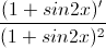 \frac{(1+sin2x)'}{(1+sin2x)^{2}}