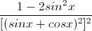 \frac{1-2sin^{2}x}{[(sinx+cosx)^{2}]^{2}}