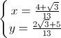 \left\{\begin{matrix}x=\frac{4+\sqrt{3}}{13}\\y=\frac{2\sqrt{3}+5}{13}\end{matrix}\right.
