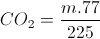 CO_{2}=\frac{m.77}{225}