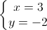 \left\{\begin{matrix}x=3\\y=-2\end{matrix}\right.