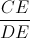 \frac{CE}{DE}