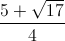 \frac{5+\sqrt{17}}{4}