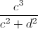 \frac{c^{3}}{c^{2}+d^{2}}