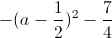 -(a-\frac{1}{2})^{2}-\frac{7}{4}