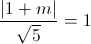 \frac{|1+m|}{\sqrt{5}}=1