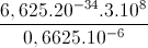 \frac{6,625.20^{-34}.3.10^{8}}{0,6625.10^{-6}}