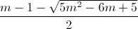 \frac{m-1-\sqrt{5m^{2}-6m+5}}{2}