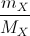 \frac{m_{X}}{M_{X}}