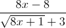 \frac{8x-8}{\sqrt{8x+1}+3}