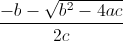 \frac{-b-\sqrt{b^{2}-4ac}}{2c}
