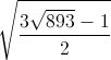 \sqrt{\frac{3\sqrt{893}-1}{2}}