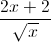 \frac{2x+2}{\sqrt{x}}