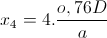 x_{4}=4.\frac{o,76D}{a}