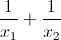 \frac{1}{x_{1}}+\frac{1}{x_{2}}