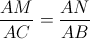 \frac{AM}{AC}=\frac{AN}{AB}