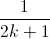 \frac{1}{2k+1}