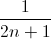 \frac{1}{2n+1}