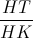 \frac{HT}{HK}