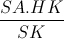 \frac{SA.HK}{SK}
