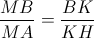 \frac{MB}{MA}=\frac{BK}{KH}
