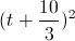 (t+\frac{10}{3})^{2}