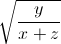\sqrt{\frac{y}{x+z}}