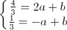 \left\{\begin{matrix}\frac{4}{3}=2a+b\\\frac{1}{3}=-a+b\end{matrix}\right.
