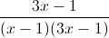 \frac{3x-1}{(x-1)(3x-1)}