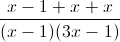 \frac{x-1+x+x}{(x-1)(3x-1)}
