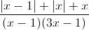 \frac{|x-1|+|x|+x}{(x-1)(3x-1)}