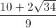 \frac{10+2\sqrt{34}}{9}
