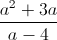 \frac{a^{2}+3a}{a-4}
