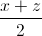 \frac{x+z}{2}