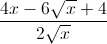 \frac{4x-6\sqrt{x}+4}{2\sqrt{x}}