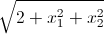 \sqrt{2+x_{1}^{2}+x_{2}^{2}}